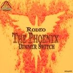 cover: Rodeo - The Phoenix/Dimmer Switch