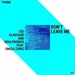 cover: Cee Elassaad|Soultronixx|Unqle Chriz - Don't Leave Me