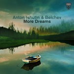 cover: Anton Ishutin & Belchev - More Dreams