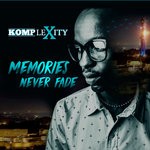 cover: Komplexity - Memories Never Fade