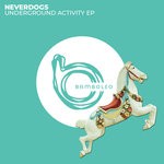 cover: Neverdogs - Underground Activity EP