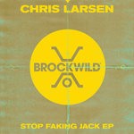 cover: Chris Larsen (ca) - Stop Faking Jack EP