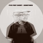 cover: Five Foot Short - Sometimes