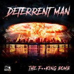 cover: Deterrent Man - The Fucking Bomb