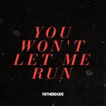 cover: Fatherdude - You Won't Let Me Run