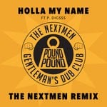 cover: P Digsss|The Nextmen & Gentleman's Dub Club - Holla My Name