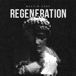 cover: Maksim Dark - Regeneration