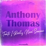 cover: Anthony Thomas - Tonite I Really Need Someone