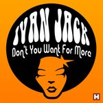 cover: Ivan Jack - Don't You Want For More