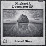 cover: Michael A - Deepwater EP