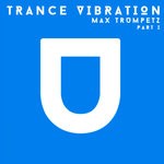 cover: Max Trumpetz - Trance Vibration Part I