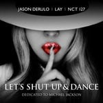 cover: Jason Derulo|Lay|Nct 127 - Let's Shut Up & Dance