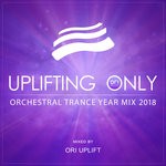 cover: Ori Uplift|Various - Uplifting Only: Orchestral Trance Year Mix 2018