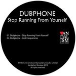 cover: Dubphone - Stop Running From Yourself.