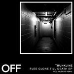 cover: Trunkline - Flee Clone Till Death EP