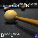 cover: Sir Soundbender - Break Loose