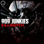 cover: 909 Junkies - Kill Swtch (Explicit)