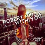 cover: Robert Mirza - With You (The Remixes)