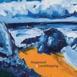 cover: Mugwood & Landshipping - Lundy, Irish Sea/At The Sea's Retreat