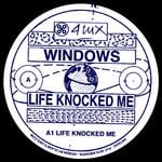 cover: Windows - Life Knocked Me