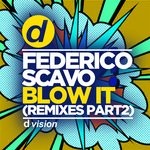 cover: Federico Scavo - Blow It (Remixes Part 2)