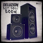 cover: Deluzion - Bass Goes Boom