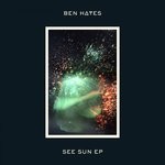 cover: Ben Hayes - See Sun EP