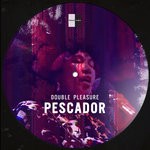 cover: Double Pleasure - El Pescador