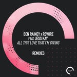 cover: Ben Rainey & R3wire|Jess Kay - All This Love That I'm Giving (Remixes)