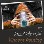 cover: Vincent Routing - Jazz Alchemyst: Vincent Routing EP 1