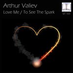 cover: Arthur Valiev - Love Me/To See The Spark