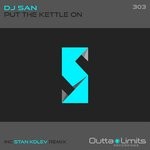 cover: Dj San - Put The Kettle On