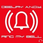 cover: Deejay A.n.d.y. - Ring My Bell (Remixes)