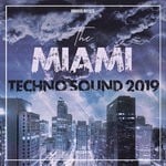 cover: Various - The Miami Techno Sound 2019