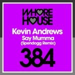 cover: Kevin Andrews - Say Mumma (Spendogg Remix)