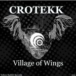 cover: Crotekk - Village Of Wings