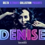 cover: Denise - Delta Ultimate Collection Presents: Denise