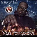 cover: Dj Mystro Love - Make You Groove