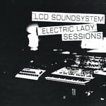 cover: LCD Soundsystem - Electric Lady Sessions