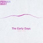 cover: Fernan Dust - The Early Days (2005 - 2015)