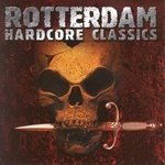 cover: Various - Rotterdam Hardcore Classics