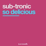 cover: Sub-tronic - So Delicious