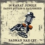 cover: Danny Styles - Badman Nah Cry EP (Explicit)