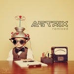 cover: Astrix - Remixed