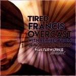 cover: Francis Overcast - Tired