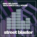 cover: Rino Delgado - Tech Disco Call House