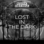 cover: Mark Dekoda - Lost In The Dark