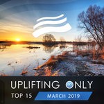 cover: Various - Uplifting Only Top 15: March 2019