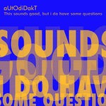 cover: Autodidakt - This Sounds Good But I Do Have Some Questions