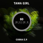 cover: Tawa Girl - Cobra EP